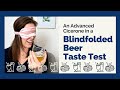 Beer Styles Tasting Blind Folded
