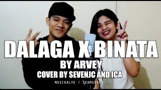 Dalaga x Binata - Arvey W/Lyrics (Cover By SevenJC & ICA) chords