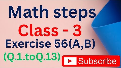 Math steps 3 exercise 56(A,B) Math steps class 3 !Exercise 56(Q.1 - Q.13) class 3 chapter 9 money
