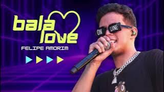Felipe Amorim - Bala Love
