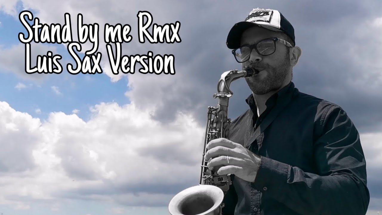 Stand by me Alto Sax Cover (Rmx) YouTube