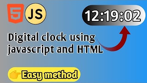 Digital Clock Using JavaScript and HTML ⏰ | Easy Method Step-by-Step Tutorial
