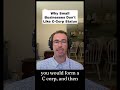 Why Small Businesses Don&#39;t Like C-Corp Status