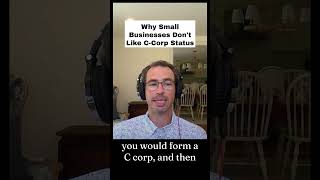 Why Small Businesses Don&#39;t Like C-Corp Status