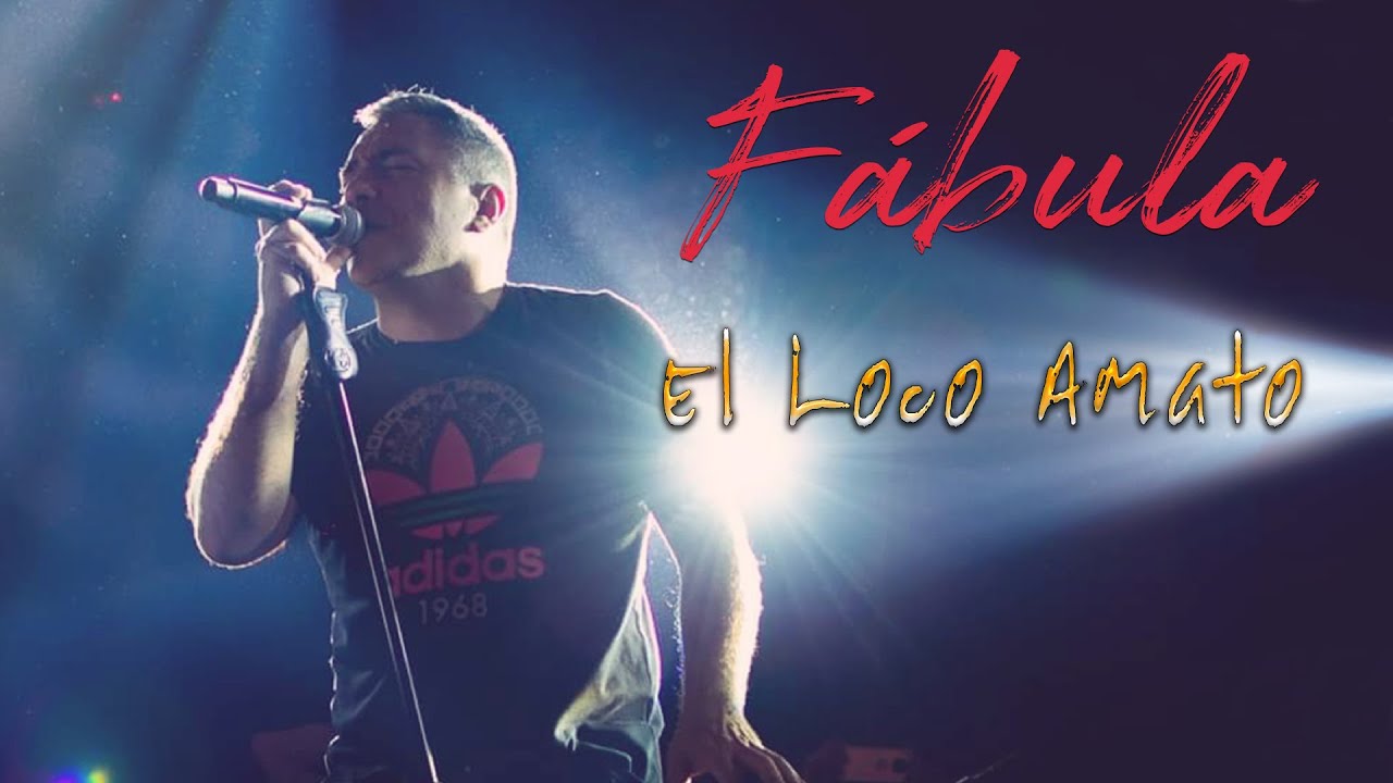 Fábula - El Loco Amato