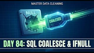 Day 84 Mastering SQL COALESCE: Say Goodbye to NULL Values!