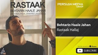 Rastaak Hallaj - Behtarin Haale Jahan ( رستاک حلاج - بهترین حال جهان )