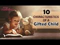 10 Characteristics of Gifted Children that Parents May not Know About