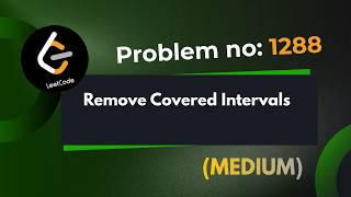Remove Covered Intervals | Leetcod 1288 | Explanation With Code | java