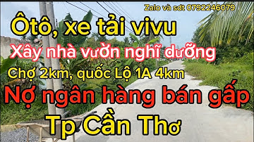 Nợ ngân hàng bán gấp, Quận Cái Răng TPhố Cần Thơ,mặt tiền lộ dal ôtô, xe tải vi vu, cách Chợ 2km,