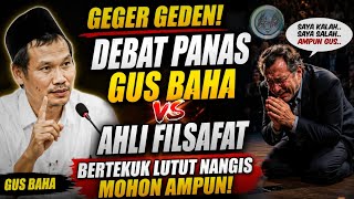 Geger Geden Debat Panas Gus Baha Dengan Ahli Filsafat Bertekuk Lutut Minta Ampun‼️Gus Baha