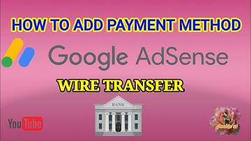 How to Add Payment Method on Google Adsense | Wire Transfer Method | Google Adsense