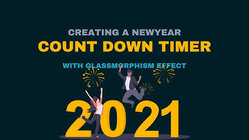 How to Create a Count Down Time to New Year 2021 - Javascript Tutorial