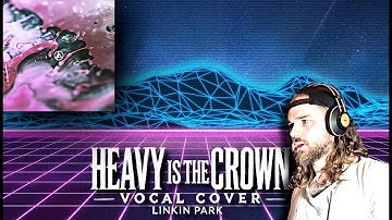 Heavy is the Crown - VOCAL COVER by yoshi_UMR - Linkin Park 2nd NEW Single