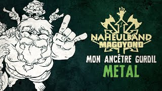 MAGOYOND / NAHEULBAND : Mon Ancêtre Gurdil Metal chords