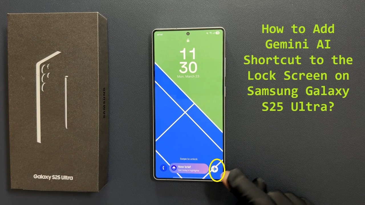 How to Add Gemini AI Shortcut to the Lock Screen on Samsung Galaxy S25 ...
