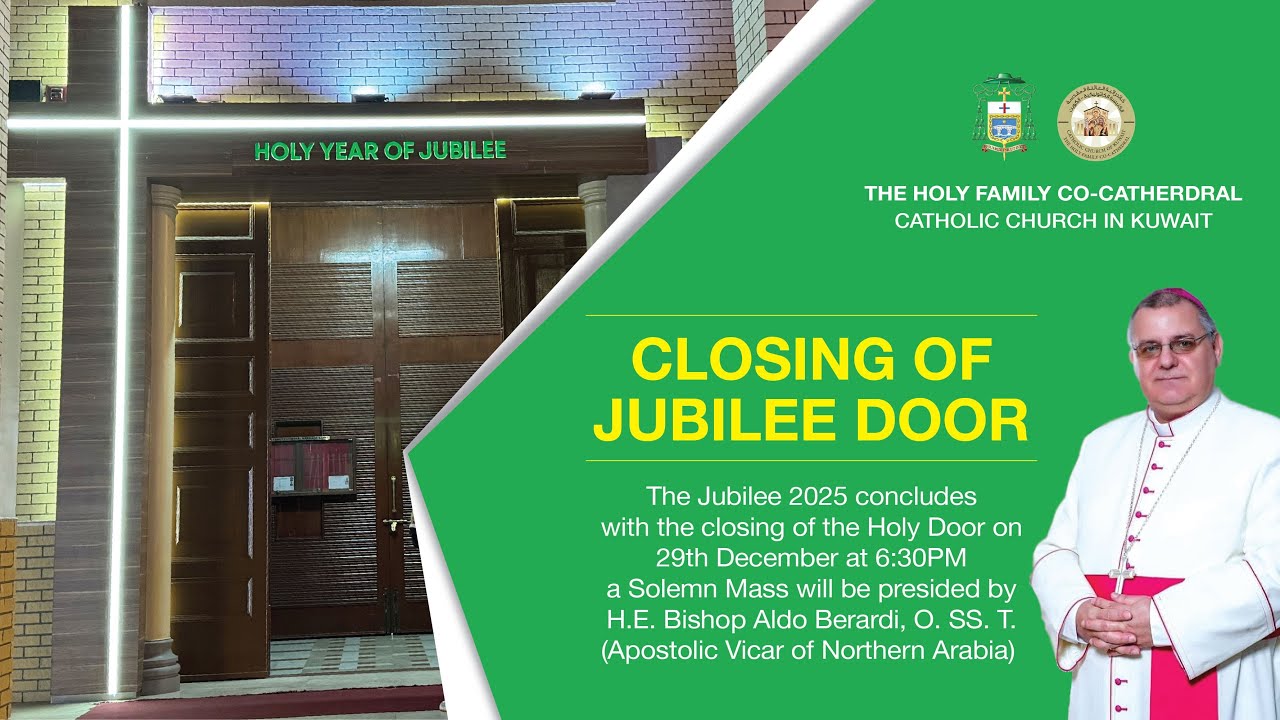 THE CLOSING OF THE JUBILEE YEAR / HOLY FAMILY CO-CATHEDRAL KUWAIT CITY ...