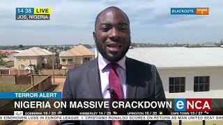 Terror Alert | Nigeria on massive crackdown