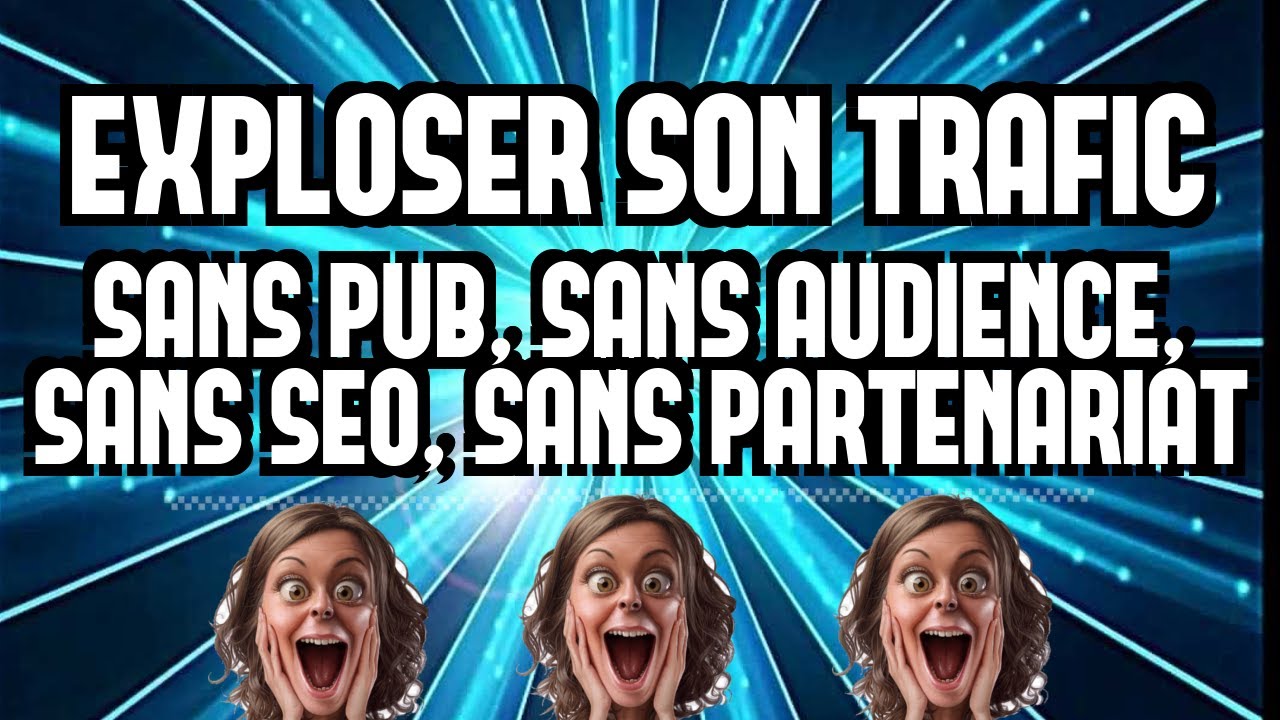 Exploser Son Trafic Ciblé Avec ZERO : Pub, Audience, SEO, Partenariats !