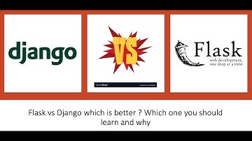 Flask vs Django which is better ? Which one you should learn and why