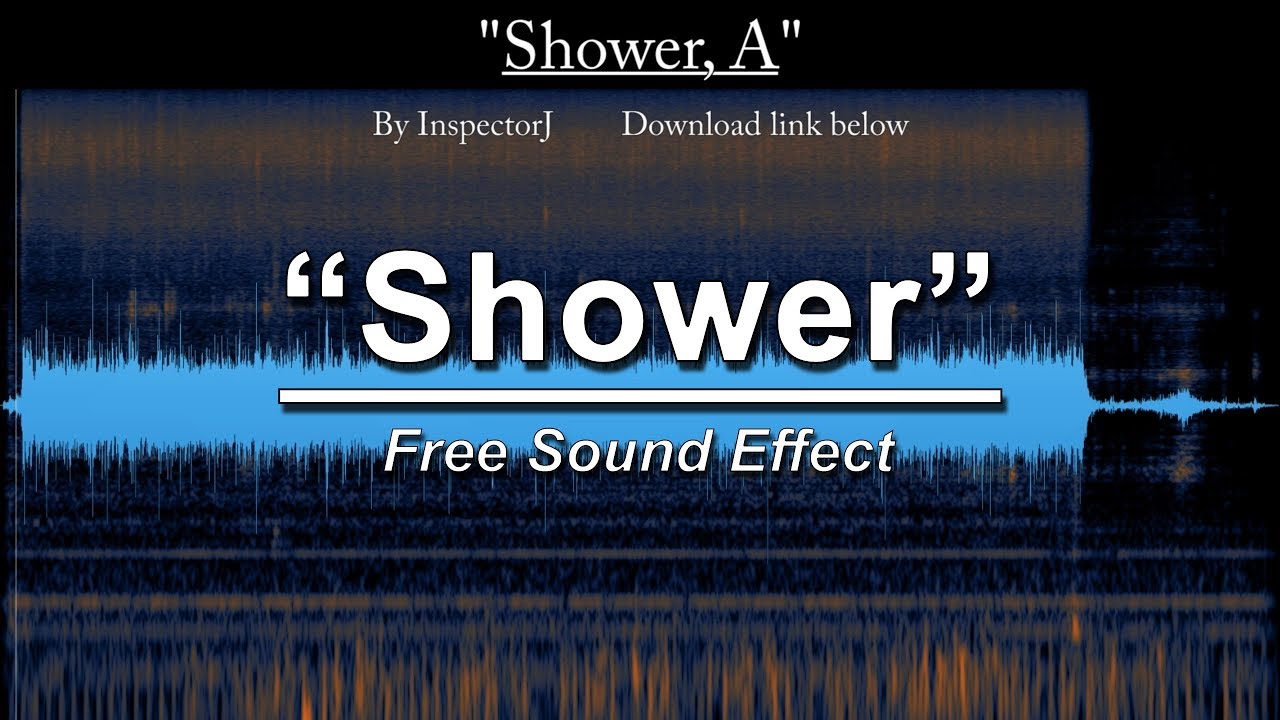 "Shower, A" Free Sound Effect YouTube