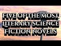 Five of the most literary science fiction novels