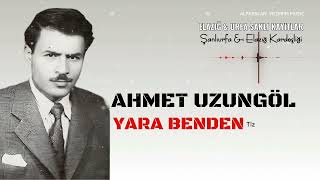 Hafız Ahmet Uzungöl - Yara Benden