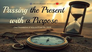 3309 Passing the Present with a Purpose vcd2409 #aivv @A1SPIRITUALUNIVERSITY