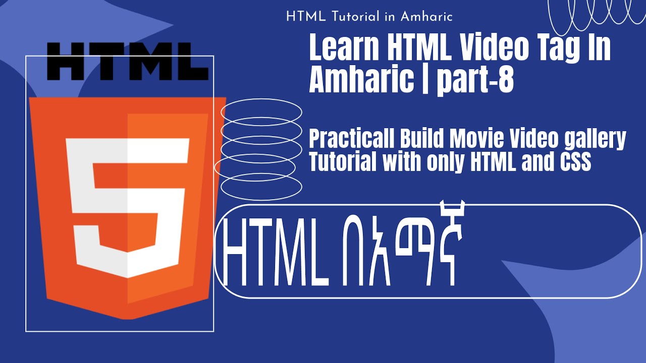 Learn HTML Video Tag in Amharic | Build a Practical Movie Video Gallery Tutorial