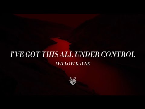I've Got This All Under Control - Willow Kayne [Traducida al español]