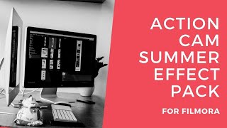 Action Cam Summer Effect Pack  ( Filmora Effect )