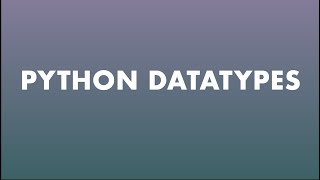 Learning Python in 2021- Data Types In Python
