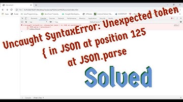 SOLVED: Uncaught SyntaxError: Unexpected token { in JSON at position at JSON.parse in Javascript