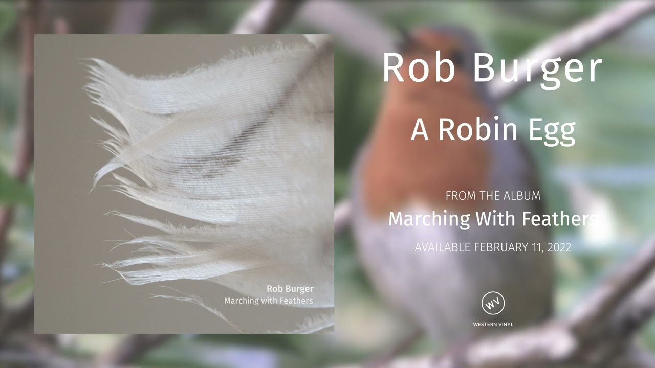 Rob Burger - "A Robin Egg"