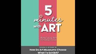 How Do Art Museums Choose What To Exhibit?