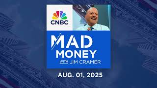 Mad Money 8/01/25 | Audio Only