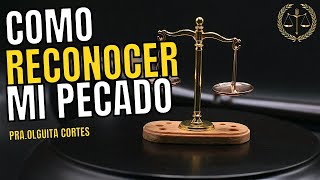 Como Reconocer Mi Pecado? Pastora Olguita Cortesavanzando En El Reino Ministerio Internacional