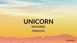 Video thumbnail of "Noa Kirel - Unicorn - (Tradução) - Eurovision 2023 Israel 🇮🇱"