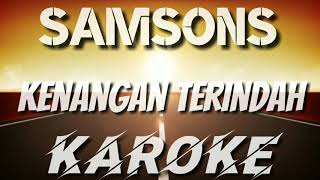 KAROKE | SAMSONS - KENANGAN TERINDAH