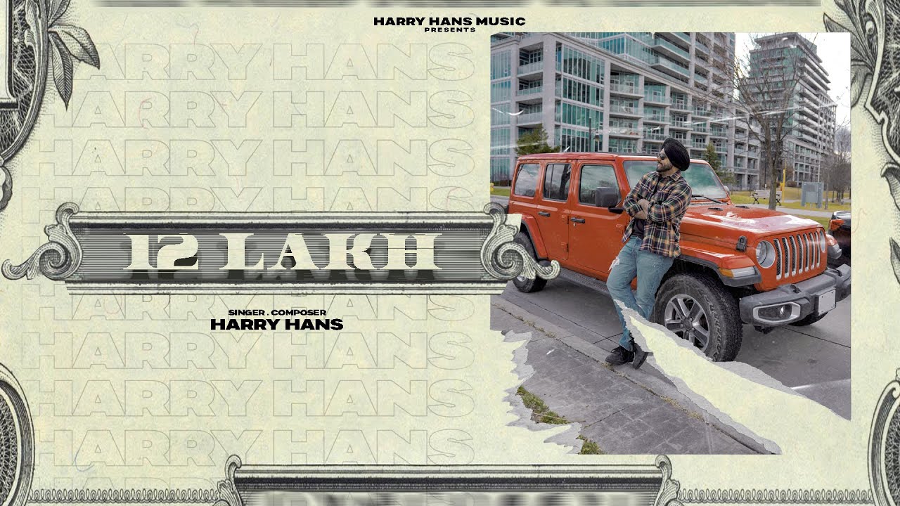 12 LAKH | Official Video | HARRY HANS | NEW PUNJABI SONG 2022