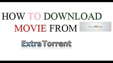 How to Download Movie From Extratorrent