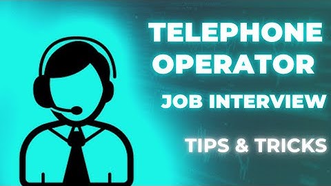 How to Prepare for Telephone Operator Interview | Most Asked Questions & Tips | Step By Step Guide