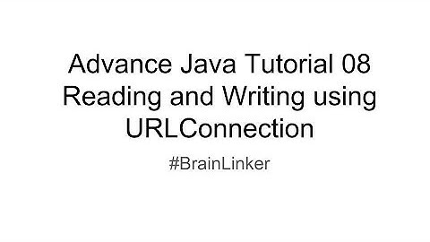 Advance Java Tutorial 08 Reading and Writing using URLConnection
