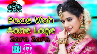 Pass Woh Aane Lage Zara Zara 💘 (Kumar Sanu/Alka Yagnik)💘Love Dj Mix🔥🔥🔥