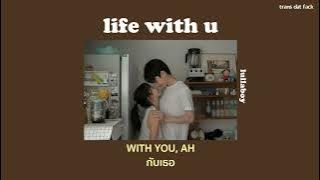 [THAISUB] life with u - lullaboy