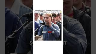 Kamala Harris Supporter Admits He Has ZERO Reasons to Vote for Her
