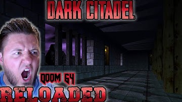DOOM 64 RELOADED | Dark Citadel | Watch Me Die | Full Playthrough