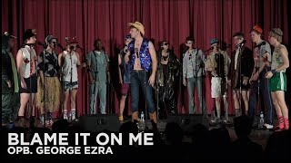 Blame It On Me (opb. George Ezra) - The Pennchants