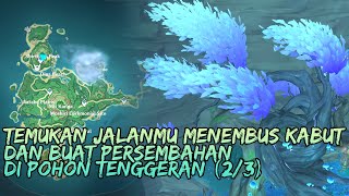 TEMUKAN JALANMU MENEMBUS KABUT DAN BUAT PERSEMBAHAN DI POHON TENGGERAN (2/3)! GENSHIN IMPACT