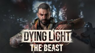 :  Dying light: The Beast |  :)